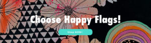This is am image of Carley Cornelissen's artwork and the words choose happy flags.